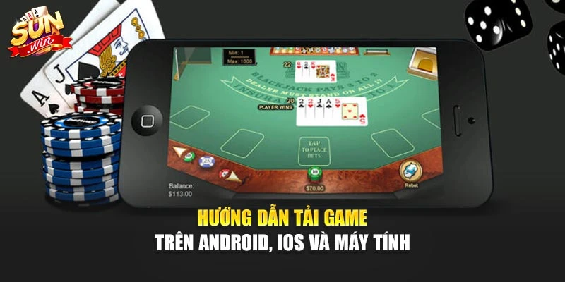 Tải Game Sunwin Nhanh Chóng Với Hướng Dẫn Chi Tiết 2 Hướng dẫn tải game trên Android, iOS và máy tính